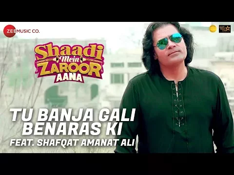 Download MP3 Tu Banja Gali Benaras Ki Feat. Shafqat Amanat Ali | Shaadi Mein Zaroor Aana