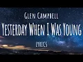 Download Lagu Glen Campbell - Yesterday, When I Was Young (Lyrics)