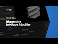Triggerable Envelope Modifier Notch Quick Tip