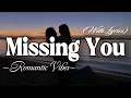 Lagu MISSING YOU – Emotional Romantic Ballad | Timeless Romantic Love Song (Lyric Video)