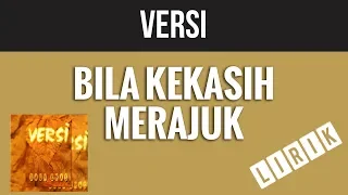 versi bila kekasih merajuk lirik 