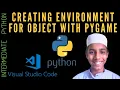 Creating Environment for Object with PyGame - Intermediate Python Programming Part