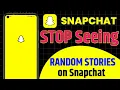How to stop seeing Random Stories on Snapchat Snapchat par Random Stories off kaise kare