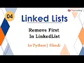 Remove First In LinkedList Module Basics Data Structures In Hindi Python - 4
