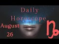Capricorn August 26 Daily Horoscope Be aware of