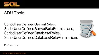 SDU Tools 116 Script SQL Server User defined Server and Database Roles and Permissions