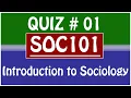 SOC101 - Introduction to Sociology Quiz 1 Live Solution