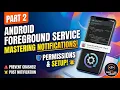 Foreground Service Part 2 Permission checks and Creating Notification