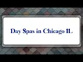 Top 10 Day Spas in Chicago IL