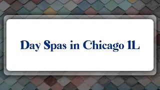 Top 10 Day Spas in Chicago IL