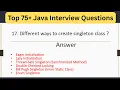 Top 75 Java Interview Questions - What are different ways to create singleton class
