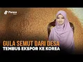 Download Lagu Inovasikan Usaha Dari Nenek Moyang, Gula Semut Nira Lestari Bisa Ekspor Ke Korea