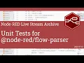 Unit Tests for node--parser - developing node-red stream