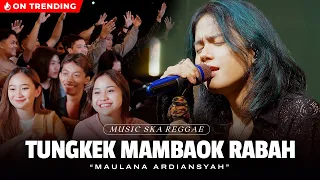 Maulana Ardiansyah - Tungkek Mambaok Rabah (Live Ska Reggae)