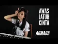 Download Lagu AWAS JATUH CINTA ( ARMADA ) -  MICHELA THEA COVER