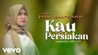 Download Sarjana Band, Siti Nuraini - Kau Persiakan (Official Music Video) MP3