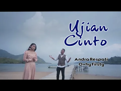 Download MP3 Andra Respati ft Ovhy Firsty - Ujian Cinto, Lagu Minang Terbaru (Substitle Bahasa Indonesia)