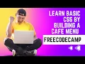 Learn Basic CSS By Building A Cafe Menu - FreeCodeCamp