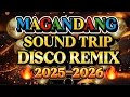 Download Lagu DISCO REMIX MAGANDANG NONSTOP SOUND TRIP 💫2025-2026