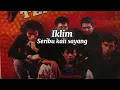 Download Lagu Iklim : Seribu kali sayang
