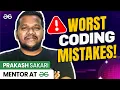 DON T Repeat These 5 Coding Mistakes Ft Prakash Sakari Mentor - GeeksforGeeks