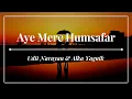 Lagu Udit Narayan \u0026 Alka Yagnik - Aye Mere Humsafar - Qayamat Se Qayamat Tak (1988)