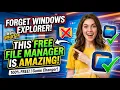 Forget Windows Explorer This FREE File Manager Is Amazing