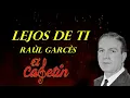 LEJOS DE TI      raul garces
