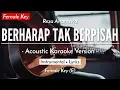 Download Lagu Berharap Tak Berpisah (Karaoke Akustik) - Reza Artamevia (Female Key | HQ Audio)