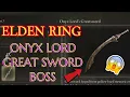 ELDEN RING - How To Get Onyx Great Sword Onyx Lord Boss