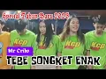 TEBE SONGKET ENAK Cipt// VOC : Mr Cribo