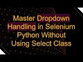 Master Dropdown Handling in Selenium Python Without Using Select Class