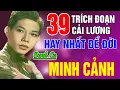 Download Lagu Ca Cổ Xưa Trước 1975 Minh Cảnh #39Trích Đoạn Ca Vọng Cổ Hay Nhất Để Đời Hiện Nay 2024 #NGHE VỀ ĐÊM