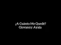 Giovanny Ayala ¿A Cuánto Me Quedé? (Letra)//Aldahir Silverio