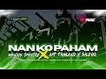Download Lagu DJ NAN KO PAHAM X SALEHO X APT THAILAND MELODI SPECTRE 2025