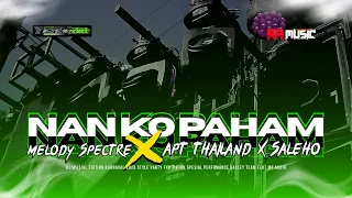 dj nan ko paham x saleho x apt thailand melodi spectre 2025