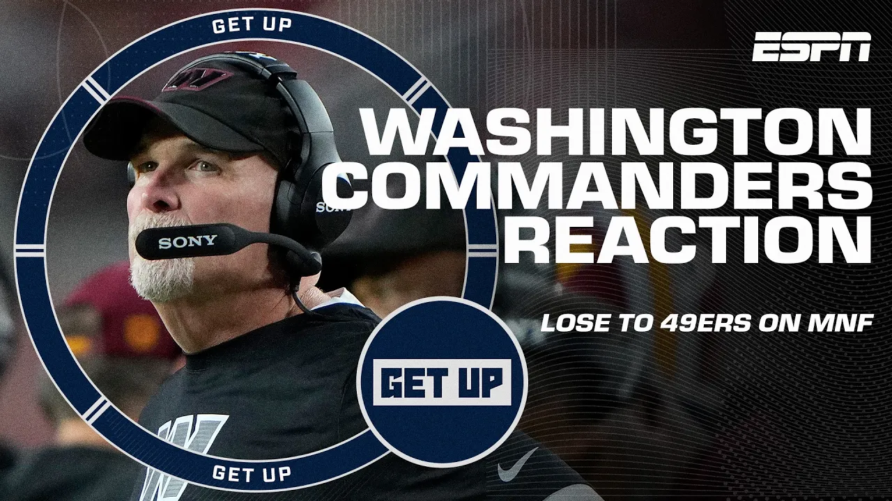 SOUNDING OFF on the Commanders' MNF loss to 49ers ➡️ TERRIBLE LOOK! NO EXCUSE! OVERWHELMED! | Get Up