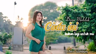 cinta ini bukan lagi untuk mu ii diana malelak ii cipt yerri kalampung 