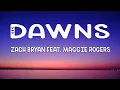 Download Lagu Zach Bryan - Dawns (Lyrics) feat. Maggie Rogers