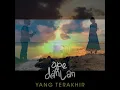 Download Lagu Coming Soon “ Yang Terakhir” by Ope Dahlan MP3