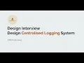 Distributed Logging System Design Centralized Logging Systems Design Interview