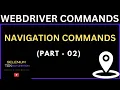 Selenium WebDriver Commands Selenium Navigation Commands Part - 02 WebDriver Commands