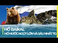 Download Lagu HỒ BAIKAL – HỒ NƯỚC NGỌT LỚN VÀ SÂU NHẤT THẾ GIỚI