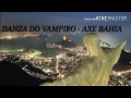 DANZA DO VAMPIRO -AXE BAHIA