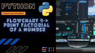 PYTHON Flowchart 8 Factorial of a given number