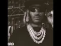 Download Lagu Future - U Don't See Sh*t