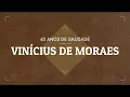 40 Anos de Saudade: Ep. 05 - Samba da Volta - Vinícius de Moraes e Toquinho [Por Felipe Bittencourt]