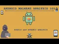 Static and Dynamic Analysis Android Malware Analysis 101