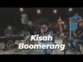Boomerang - Kisah (Cover) | SRENGENGE | COTSU.