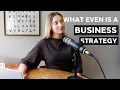 What actually IS a business strategy My expert definition